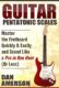 Pentatonic Scales: Master the Fretboard Quickly and Easily & Sound Like a Pro, In One Hour (or Less) (Guitar Technique, Improvisation, Scales, Mastery)
